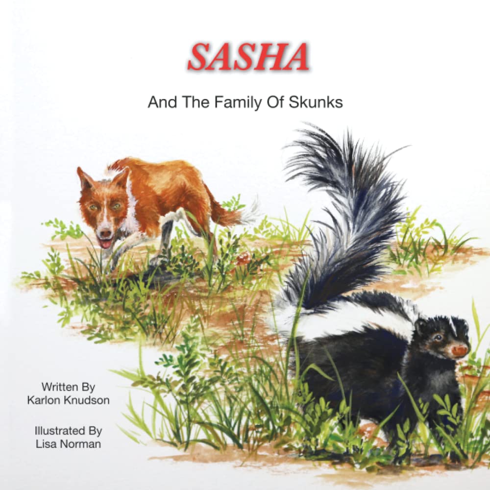 Sasha And The Family of Skunks (Sasha The Cow Dog)