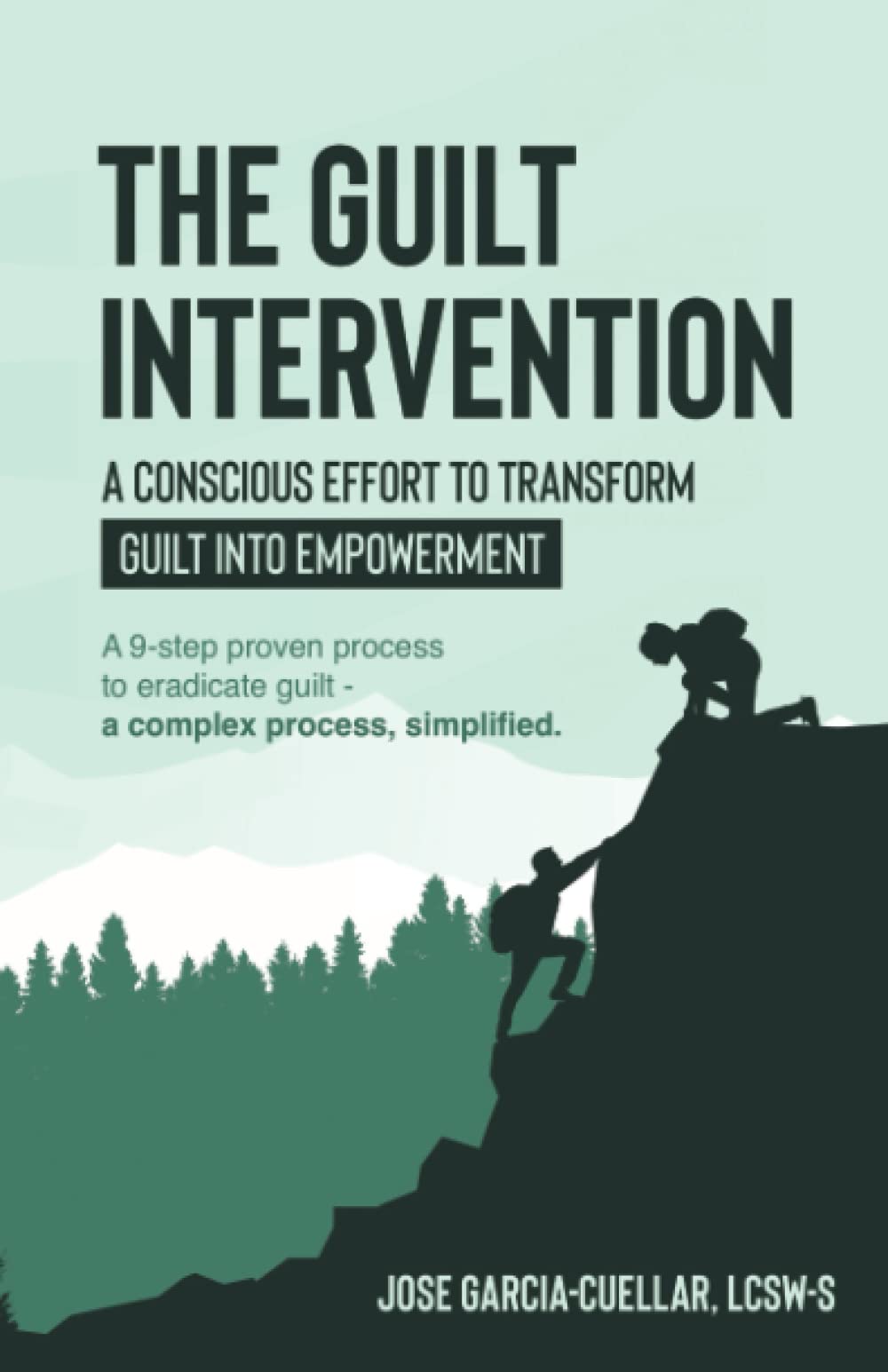 The Guilt Intervention: A 9-step proven process to eradicate guilt - a complex process, simplified. - 3972