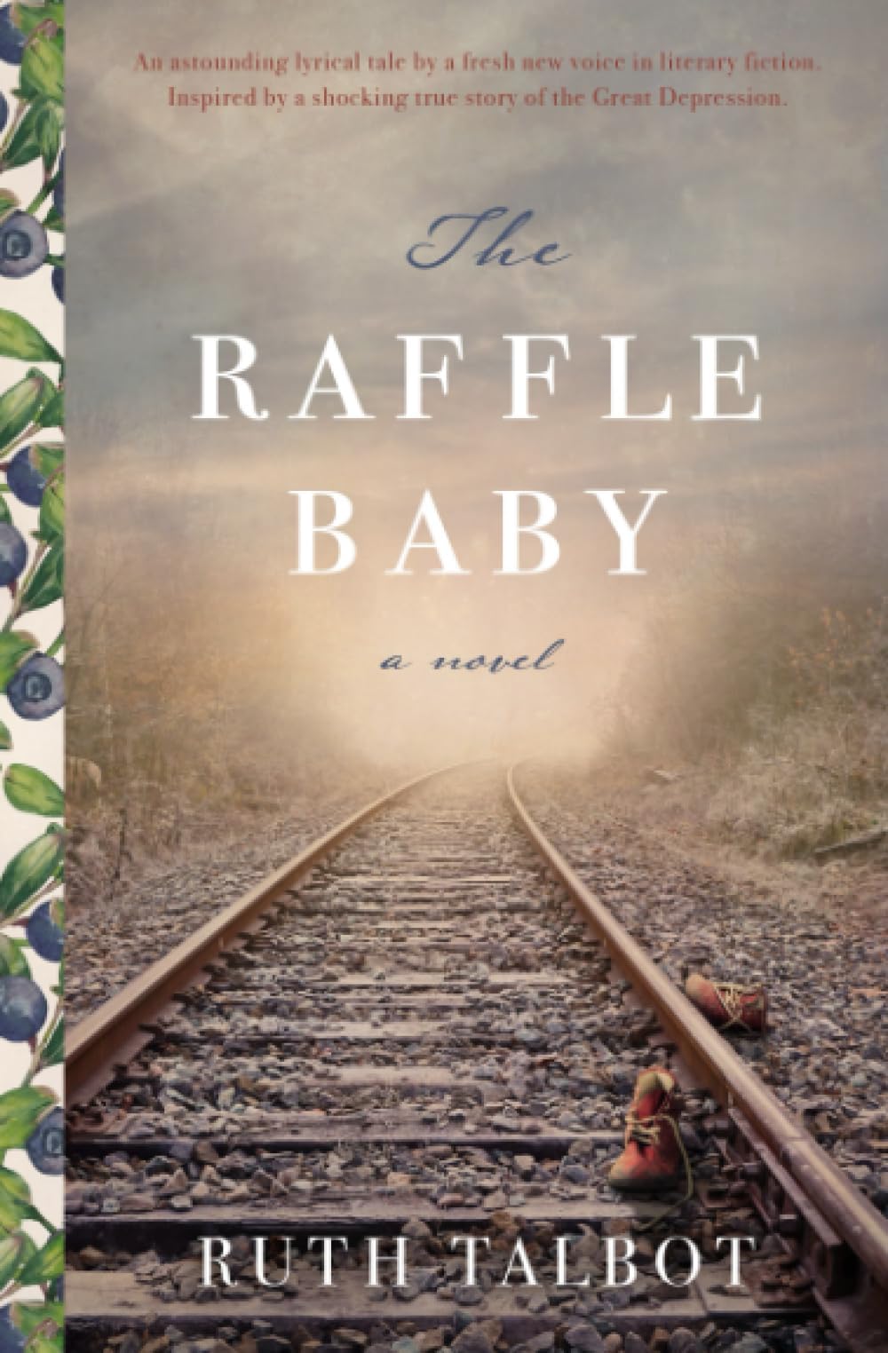 The Raffle Baby: An astounding lyrical novel inspired by a shocking true story of the Great Depression - 568