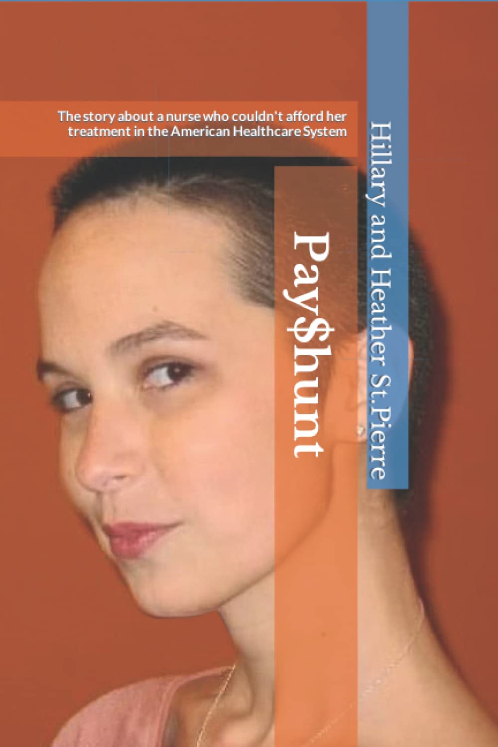 Pay$hunt: The story about a nurse who couldn't afford her treatment in the American Healthcare System