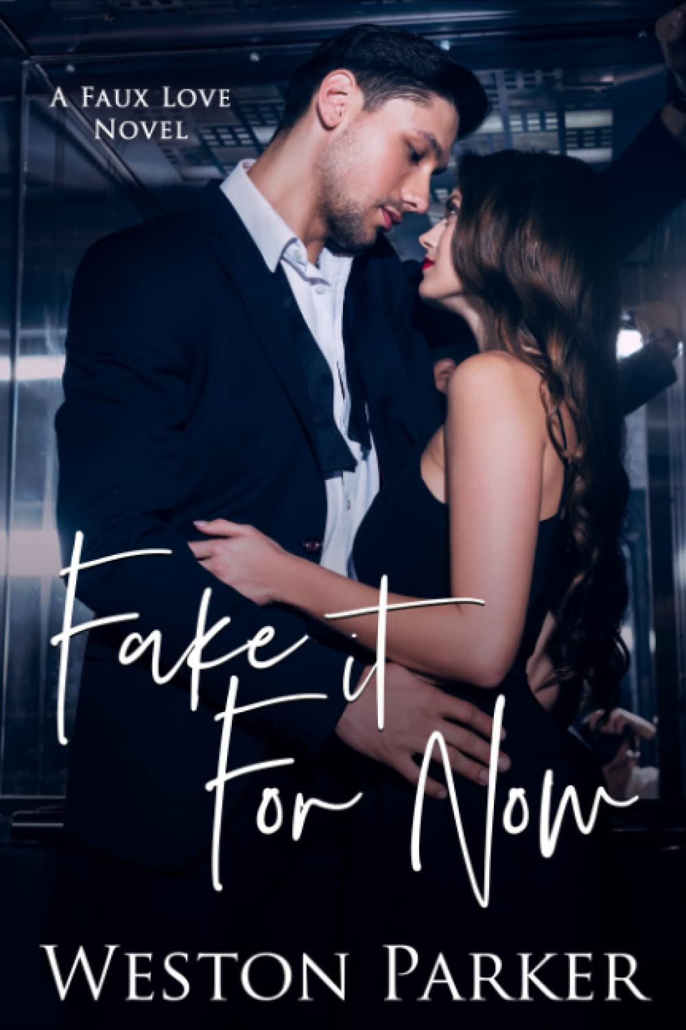 Fake It For Now (A Faux Love Novel)