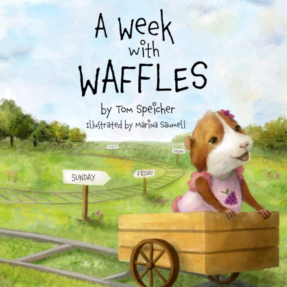 A Week with Waffles (The Adventures of Waffles the Guinea Pig)