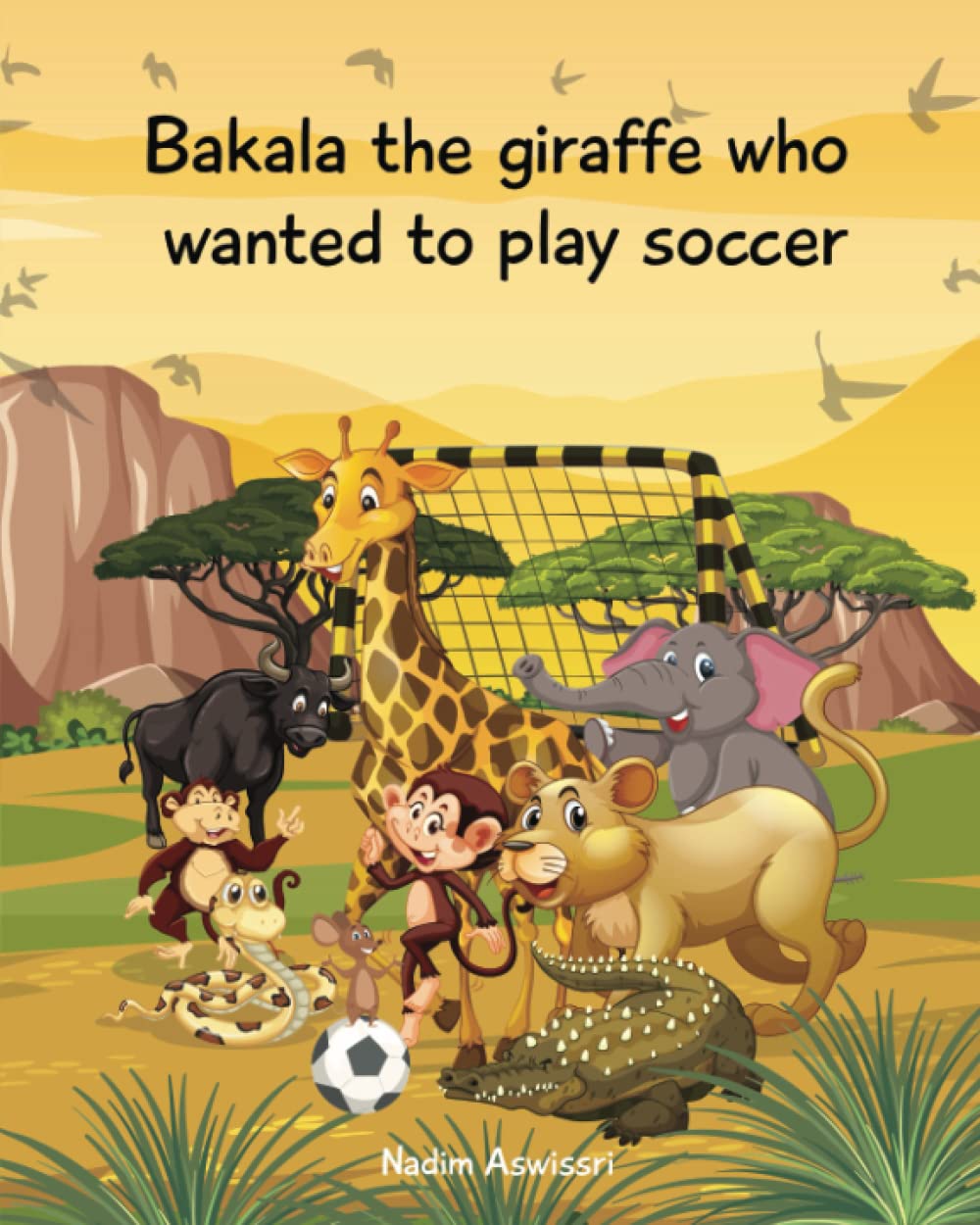 Bakala the giraffe who wanted to play soccer: An African tale for children - 3323