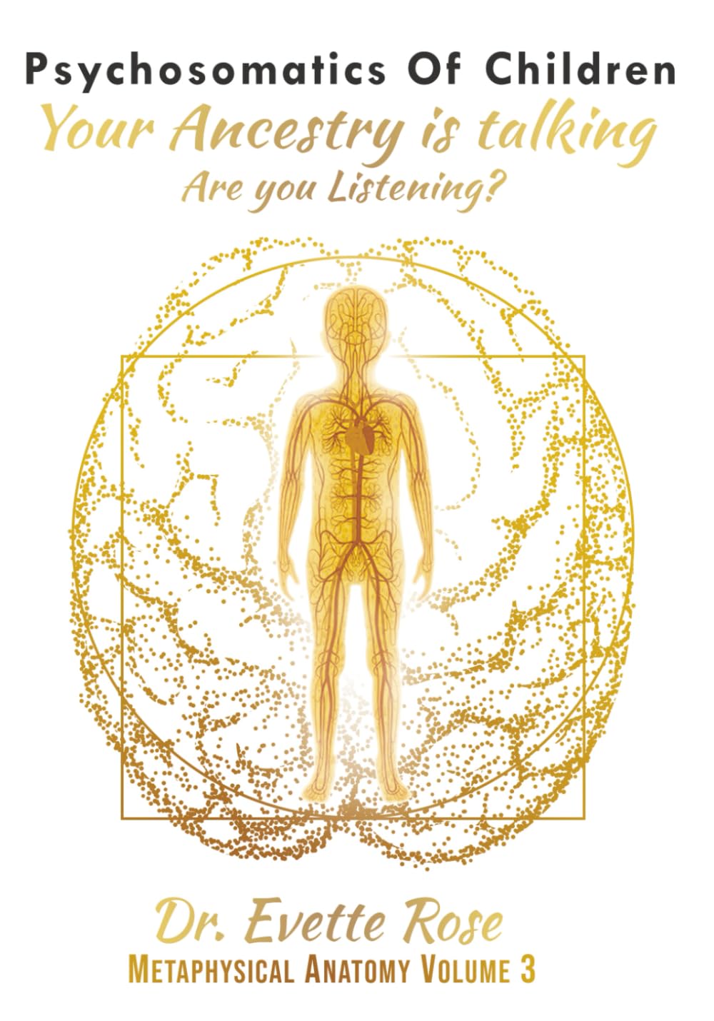 Psychosomatics of Children: Your ancestry is talking are you listening? - 7849