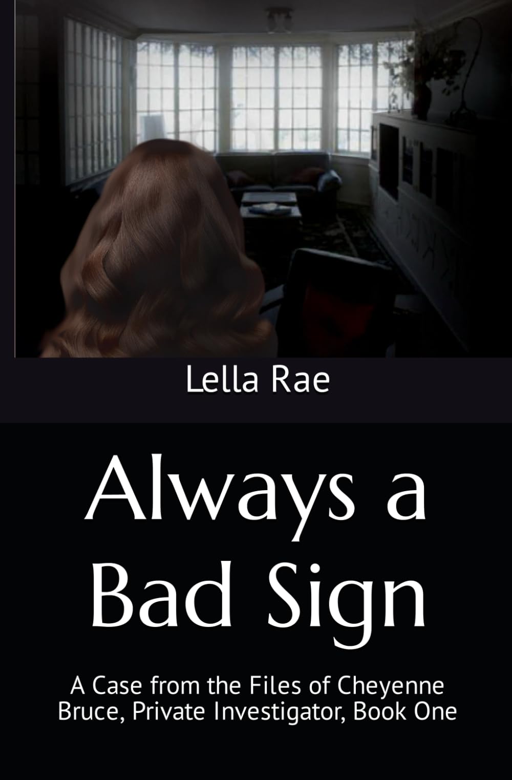 Always a Bad Sign: A Case from the Files of Cheyenne Bruce, Private Investigator, Book One (The Cheyenne Bruce Sign Series)