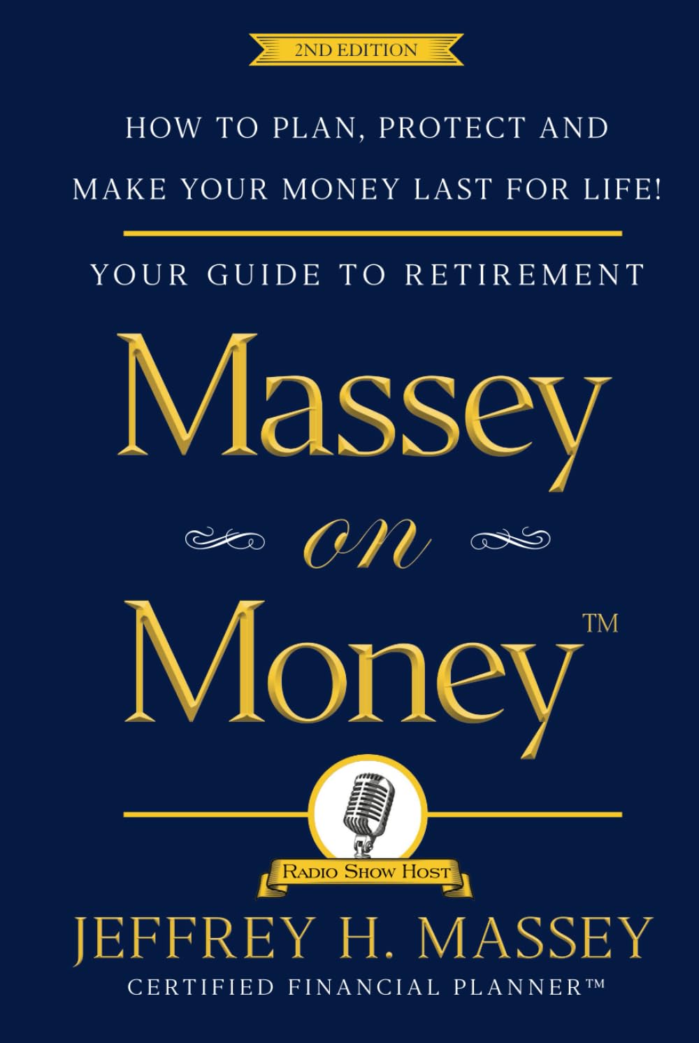 Massey on Money: How to Plan, Protect and Make Your Money Last for Life