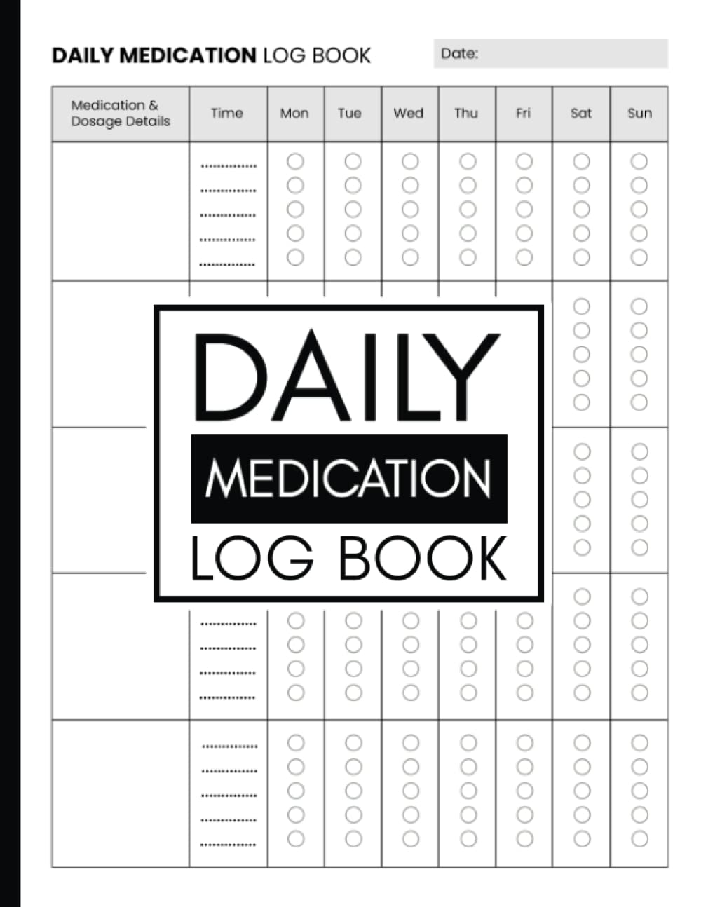 Medication Log Book: Daily Medicine Tracker Journal, Simple Pill Log To Keep Track Meds, Medication Chart Book Weekly, Undated Medication Reminder For Seniors, Adults, Kids, Elderly