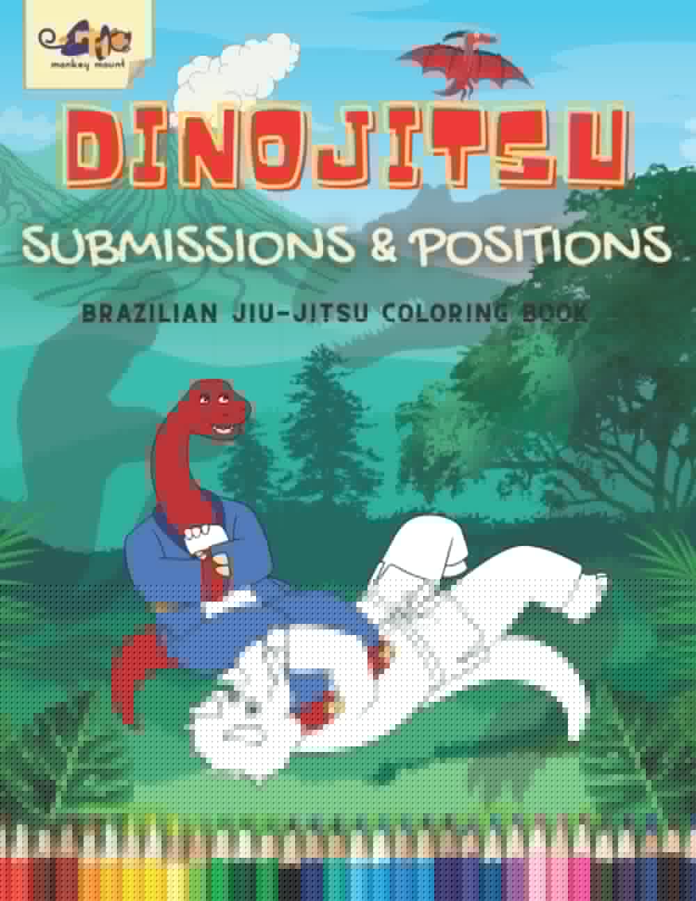 Dinojitsu Submissions & Positions: A Thrilling Dinosaur Jiu-Jitsu Themed Coloring Book for Young Martial Artists - 6936