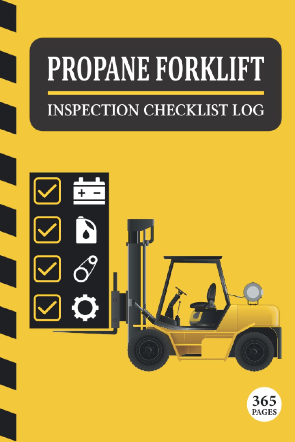 Propane Forklift Inspection Checklist Log: 365 Pages Propane Forklift Log Book With Daily Inspection - 8345