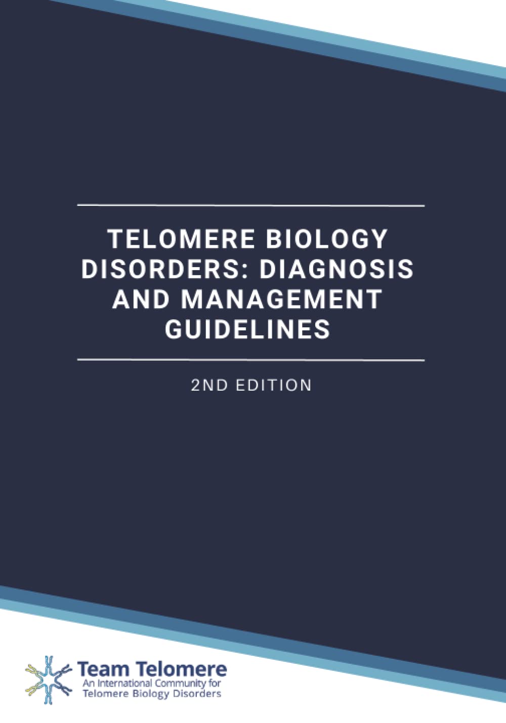 Telomere Biology Disorders: Diagnosis and Management Guidelines: Second Edition