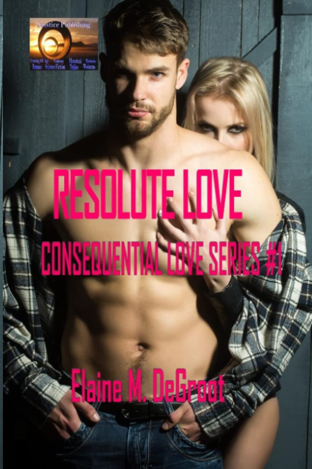 Resolute Love: (Consequential Love Series #1)