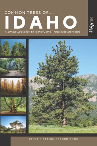 Common Trees of Idaho Identification Record Book: A Simple Take Along Book to Identify and Track Tree Sightings - 2095