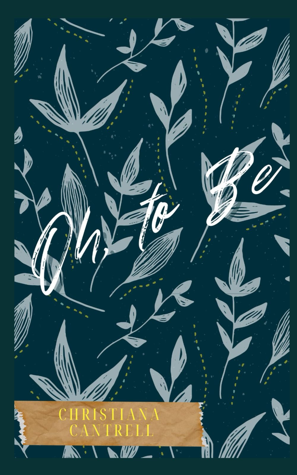 Oh, to Be
