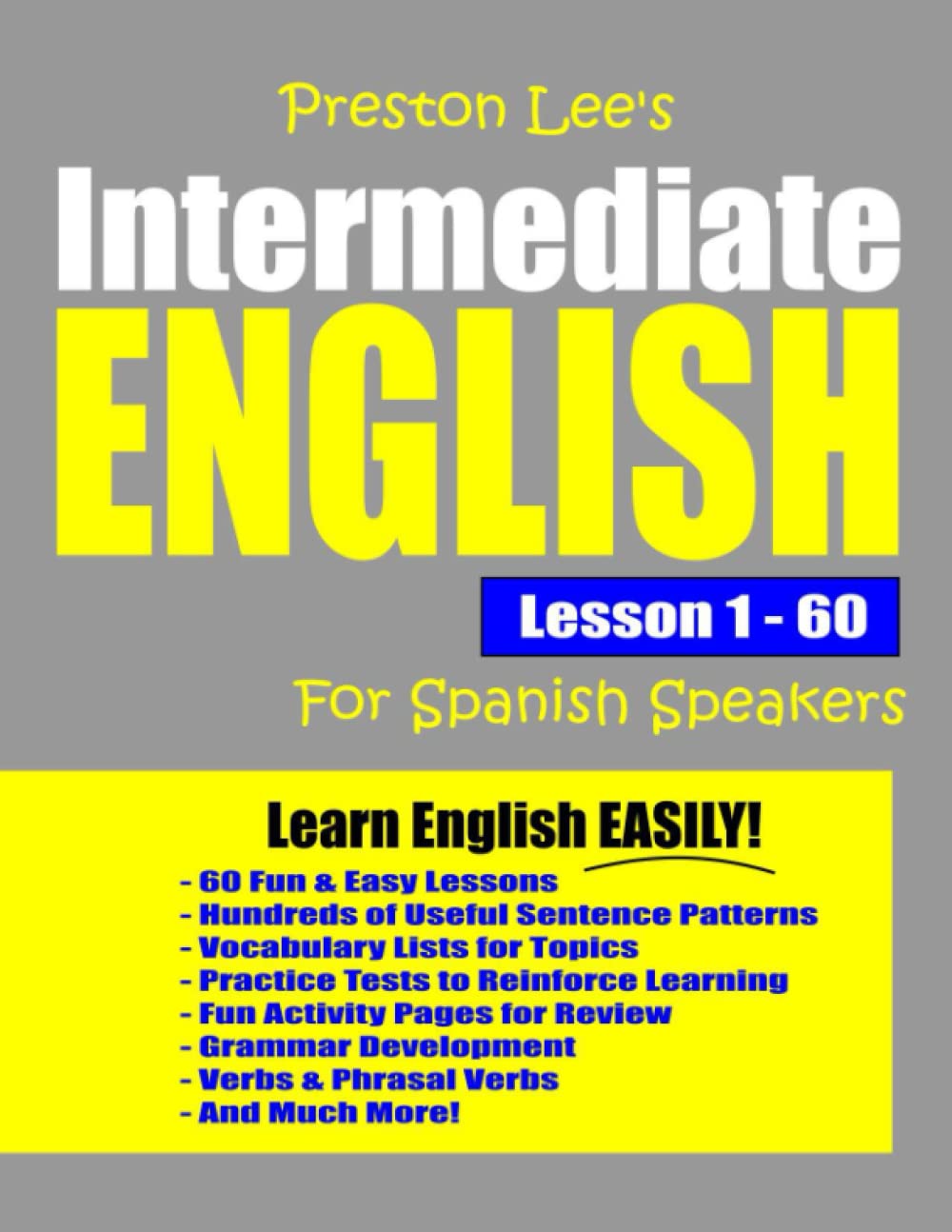 Preston Lee's Intermediate English Lesson 1 - 60 For Spanish Speakers (Preston Lee's English For Spanish Speakers)