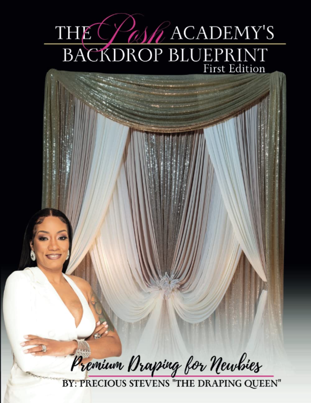 The Posh Academy's Backdrop Blueprint: Premium Draping for Newbies