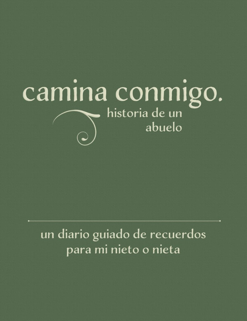 Camina Conmigo Historia de Un Abuelo: Una diario guiado de recuerdos para mi nieto y/o nieta - 5025
