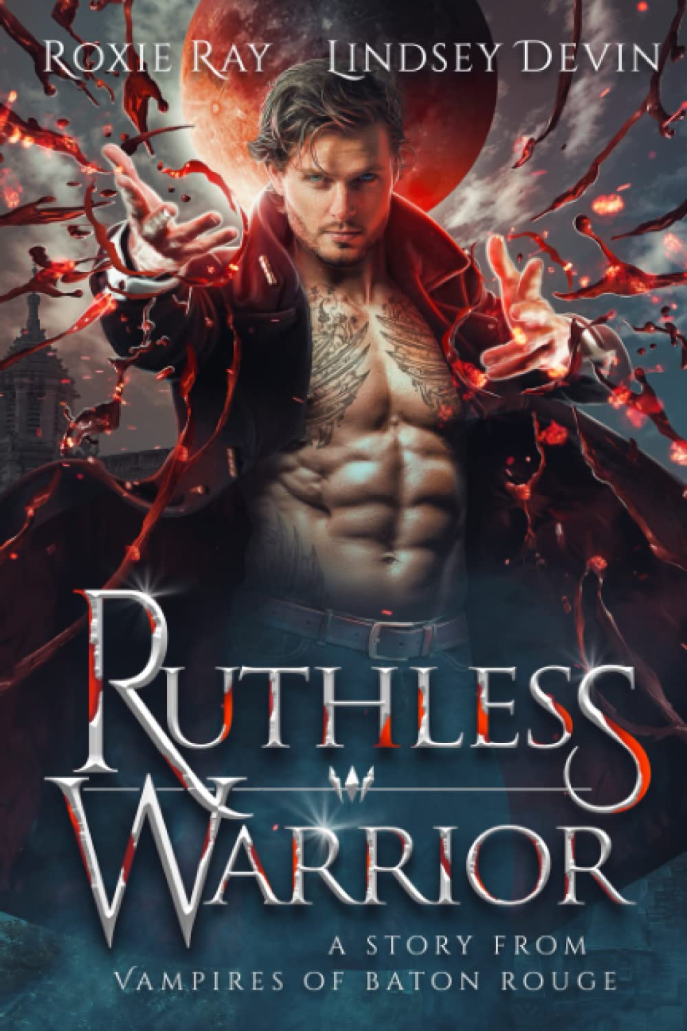 Ruthless Warrior: A Paranormal Vampire Romance (Vampires Of Baton Rouge)