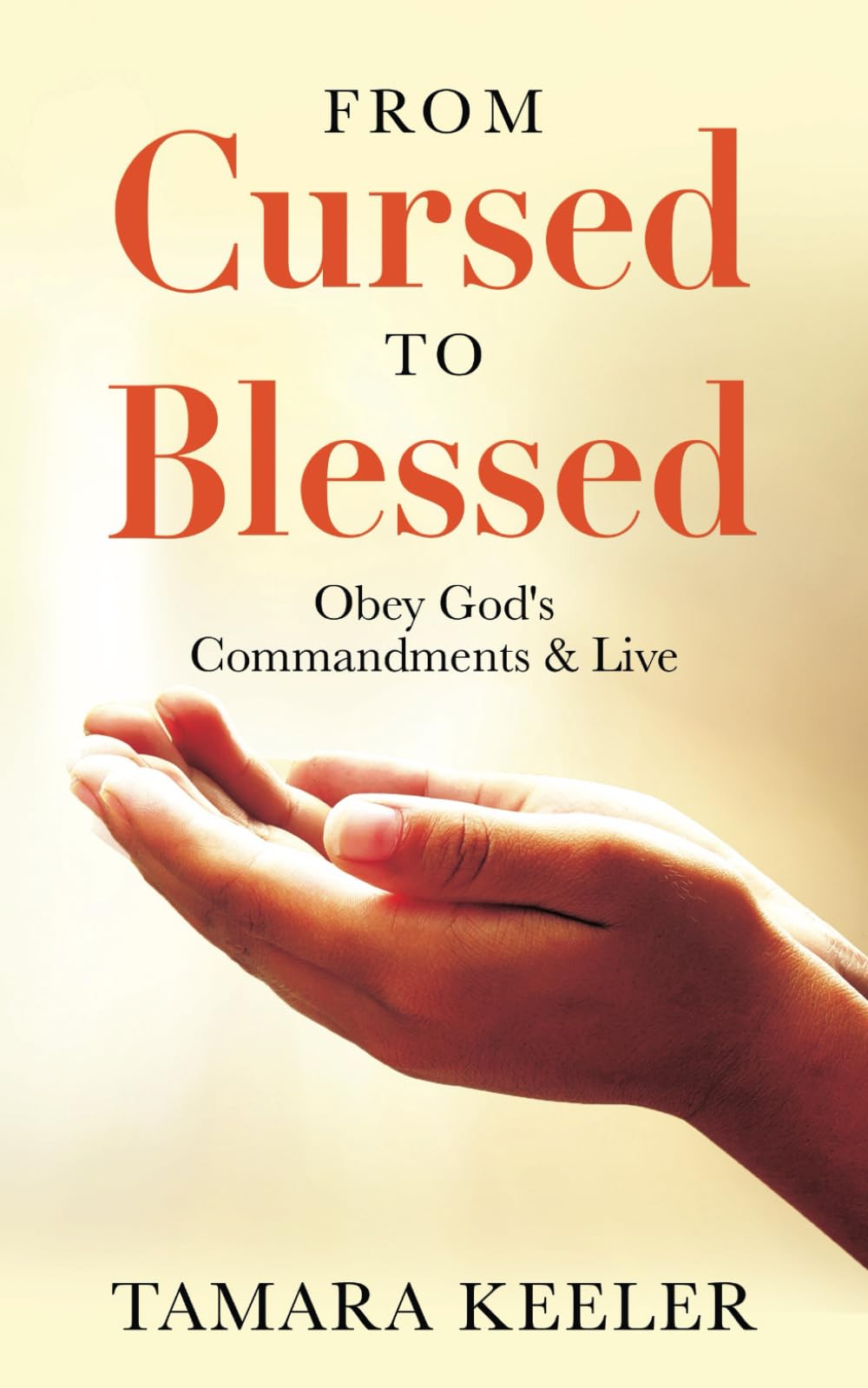 From Cursed to Blessed: Obey God's Commandments and Live - 8190