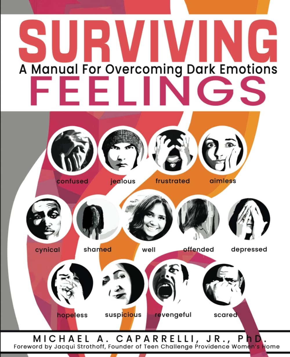 Surviving Feelings: A Manual For Overcoming Dark Emotions