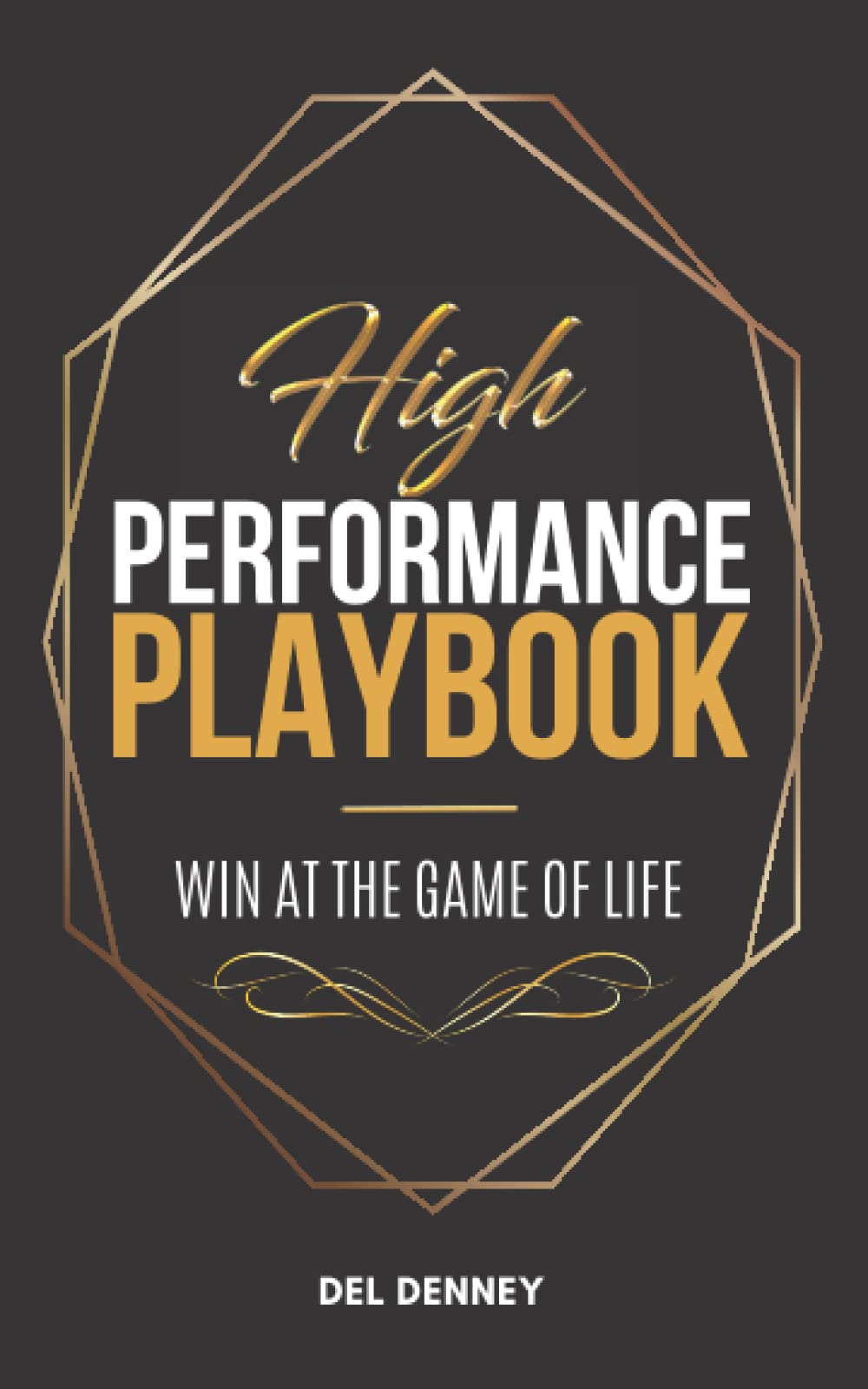 High Performance Playbook: Win at the Game of Life - 9918