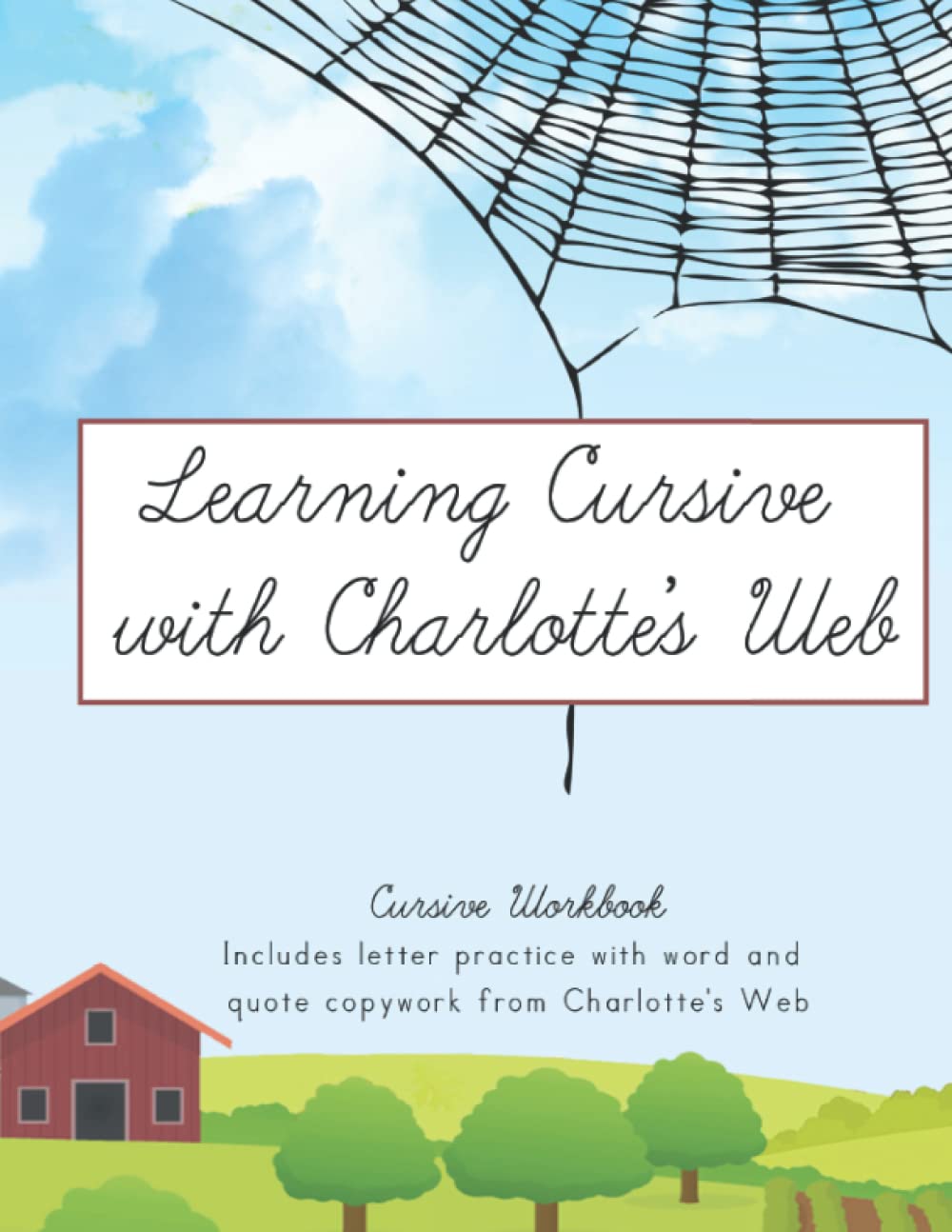 Learning Cursive with Charlotte’s Web: Cursive Handwriting Workbook (Learning with Literature) - 245