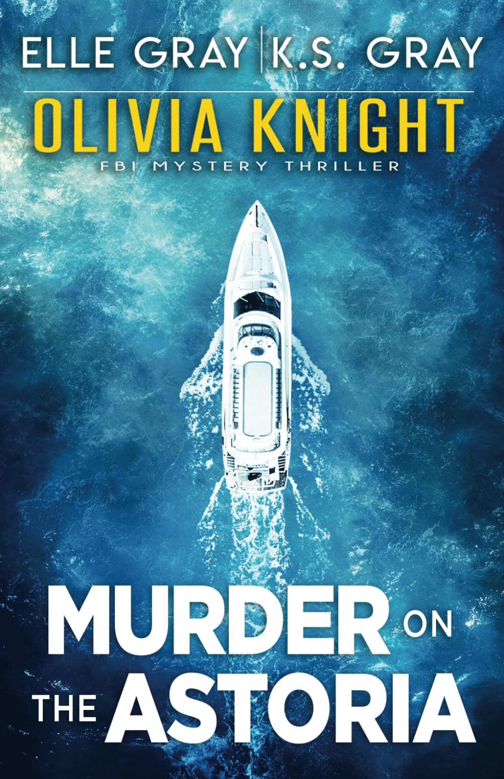 Murder on the Astoria (Olivia Knight FBI Mystery Thriller)