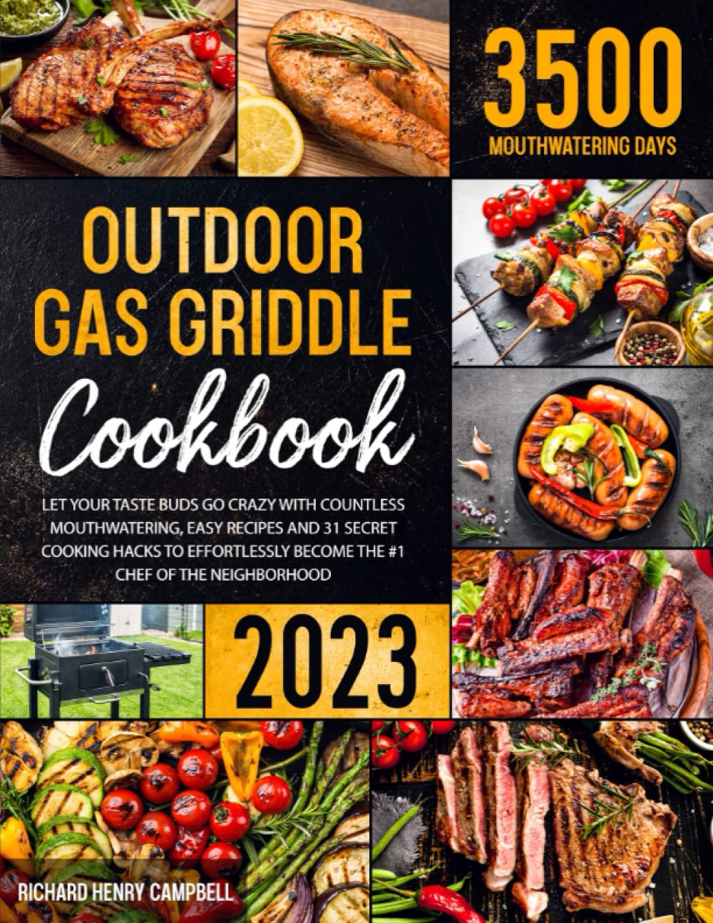 Outdoor Gas Griddle Cookbook: Let Your Taste Buds Go Crazy with Countless Mouthwatering, Easy Recipes and 31 Secret Cooking Hacks to Effortlessly Become the #1 Chef of the Neighborhood - 4256