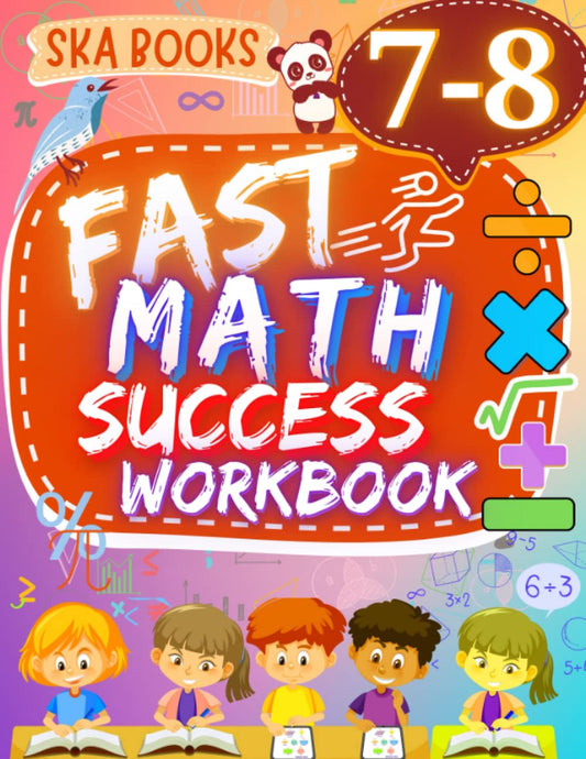 Fast Math Success Workbook Grade 7-8: 7th to 8th Grade Math Workbook of Algebra, Percent, Geometry, Inequalities, and Pythagorean Theorem With Answers - 7769
