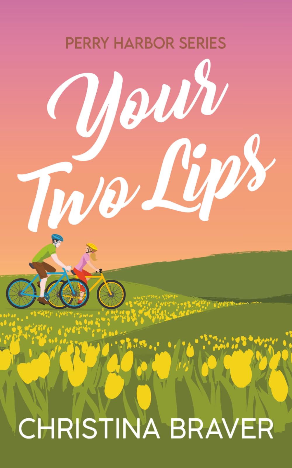 Your Two Lips: A Steamy Small-Town Contemporary Romance (Perry Harbor Book 1)