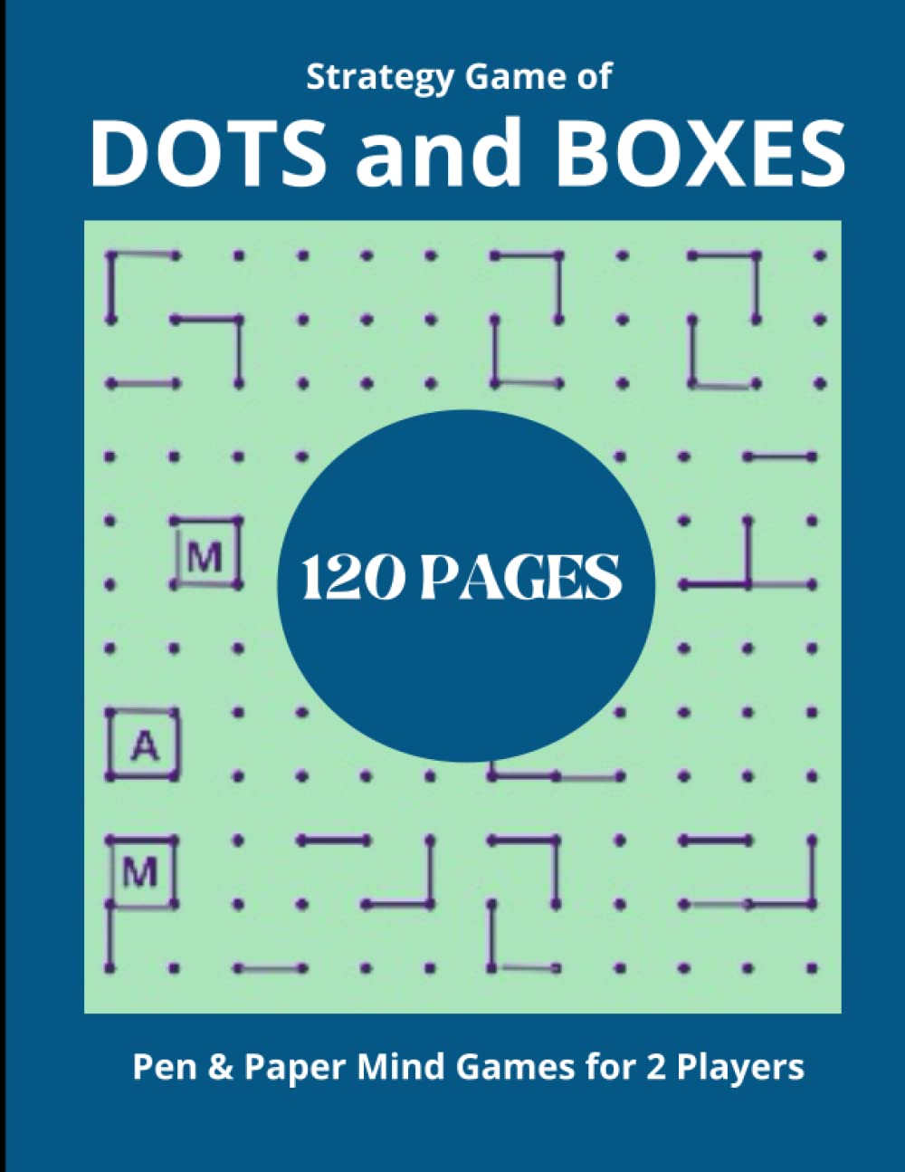 Strategy Game of Dots and Boxes - 120 Pages - Pen and Paper Mind Games for 2 Player - Large Variety of 4 Sizes of Playing Grids: Dots and Lines, Dots ... Dot to Dot Grid, Boxes Game - For All Ages - 1922