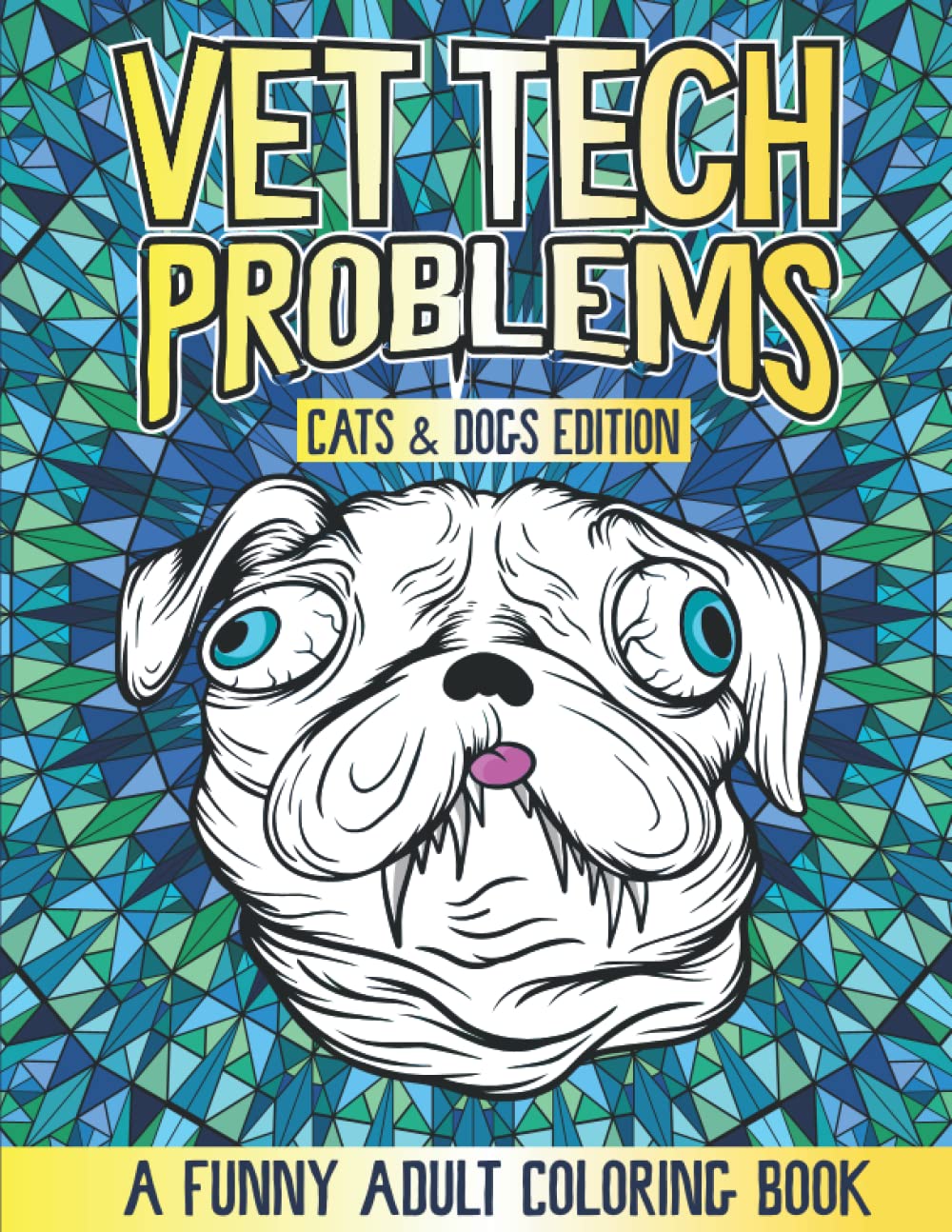 Vet Tech Problems Coloring Book: A Funny & Snarky Veterinary Technician Appreciation Gift Idea - 9079