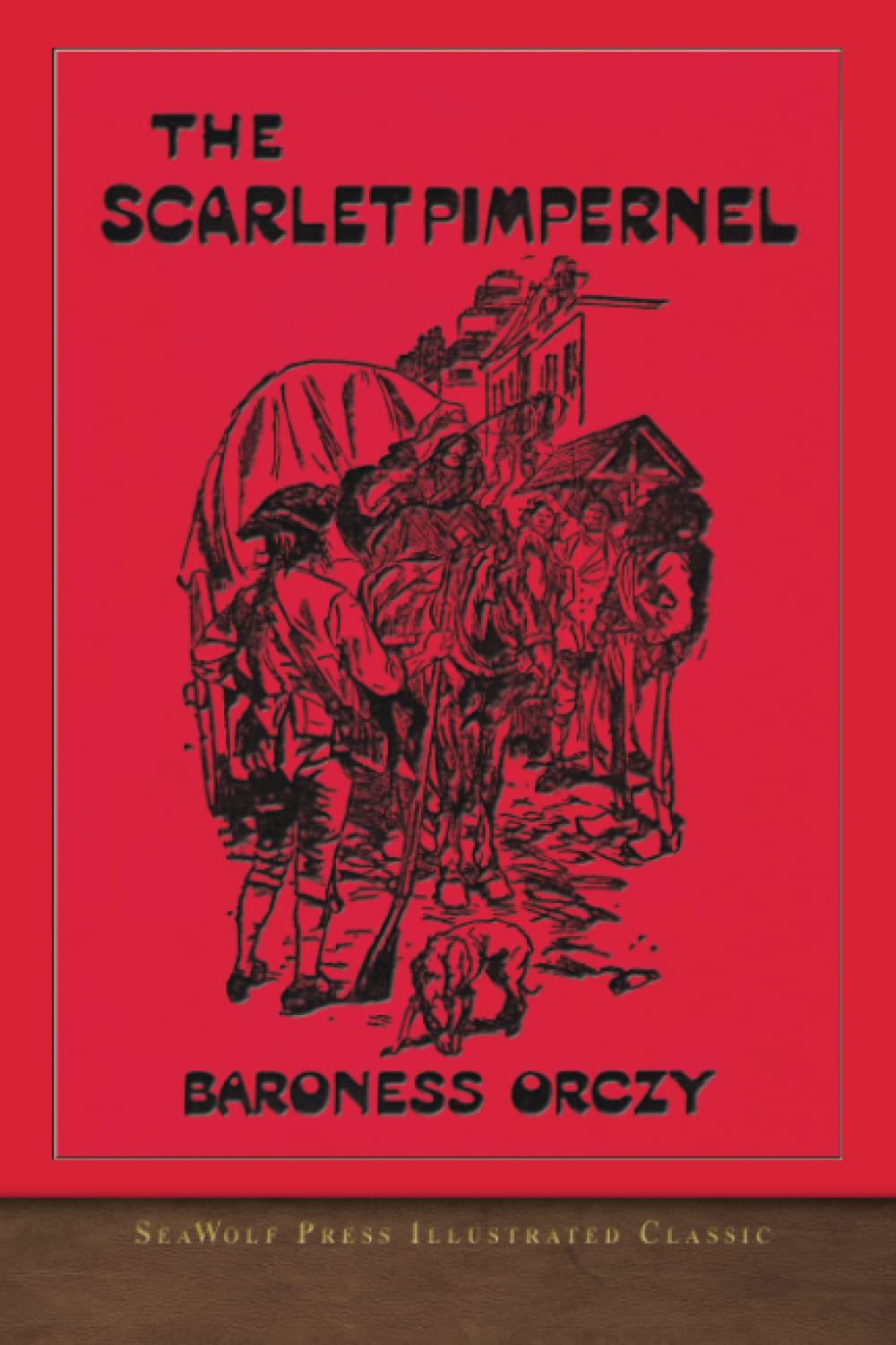 The Scarlet Pimpernel: SeaWolf Press Illustrated Classic - 7155