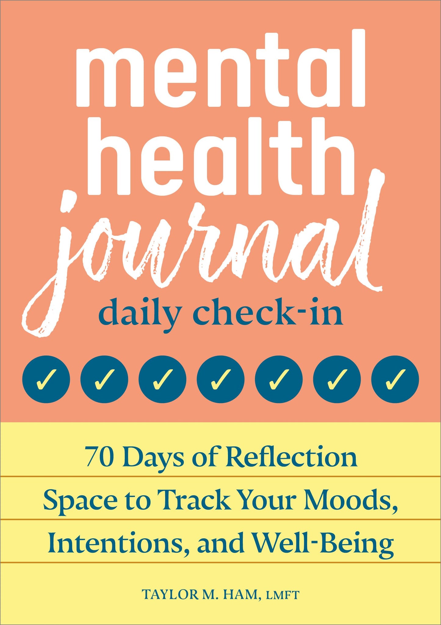 Mental Health Journal: Daily Check-In: 70 Days of Reflection Space to Track Your Moods, Intentions, and Well-Being - 1190