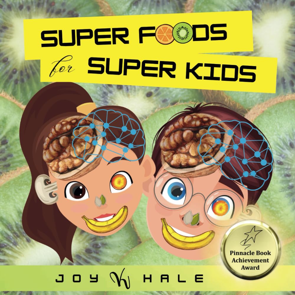 Super Foods for Super Kids: Learn about the foods that look like and benefit human body parts (Super Foods For Super Kids Series) - 4779