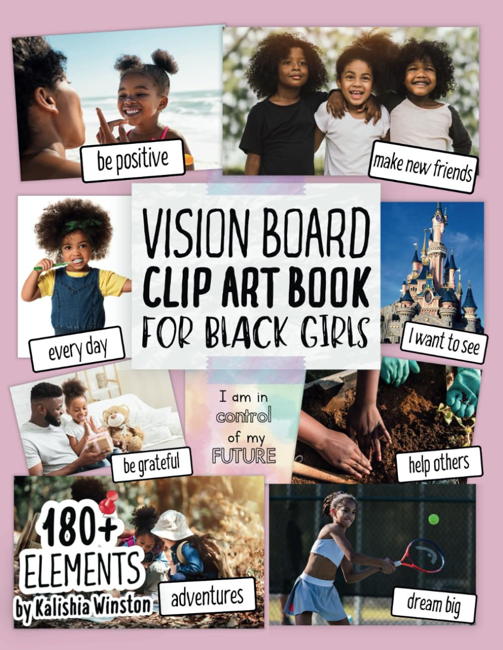 Vision Board Clip Art Book for Black Girls: Design Your Dream Vision Board with an Inspiring Collection of 180+ Images, Quotes & Positive Affirmations ... and Happiness! (Vision Board Supplies) - 3826
