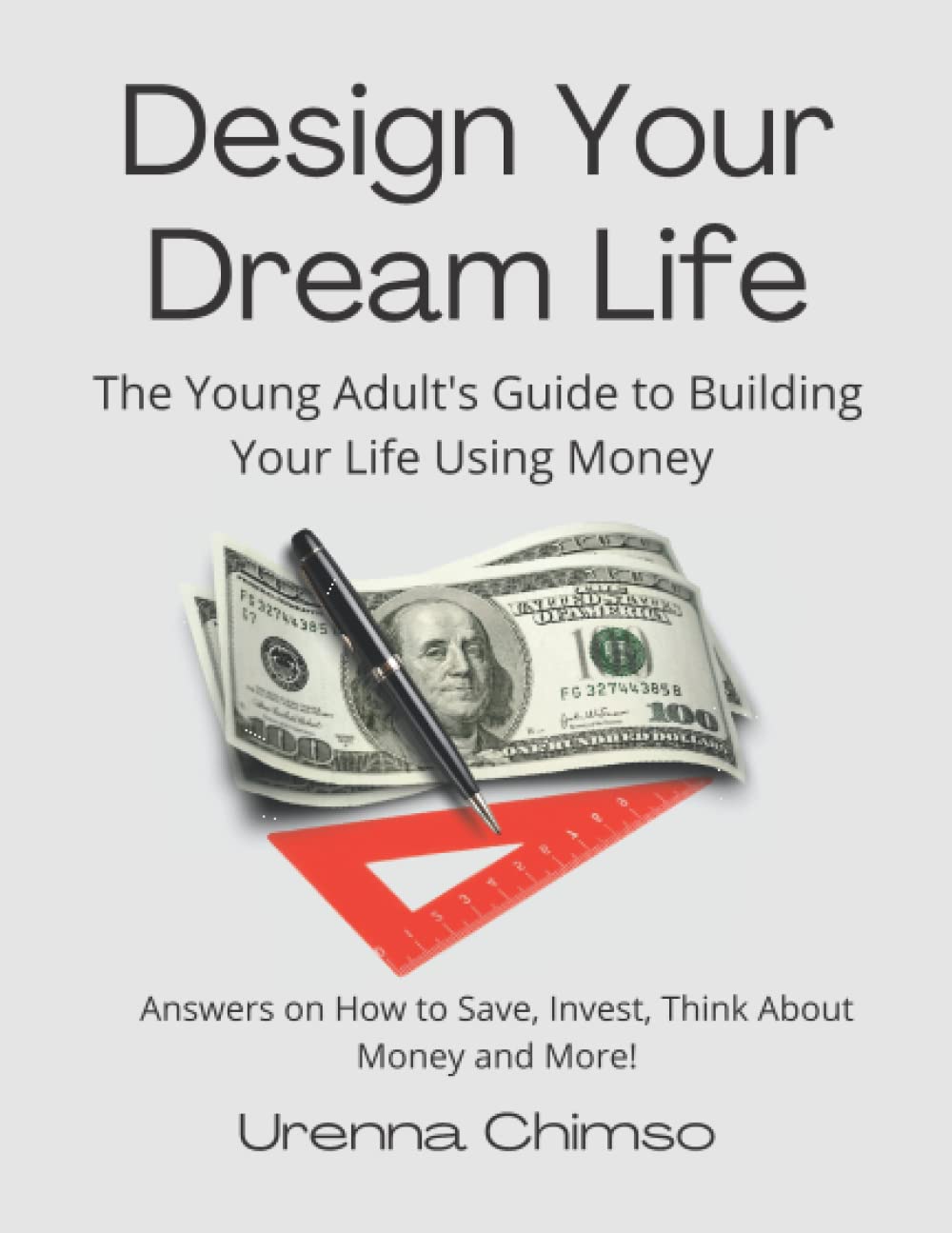 Design Your Dream Life: The Young Adult's Guide to Building Your Life Using Money - 3599