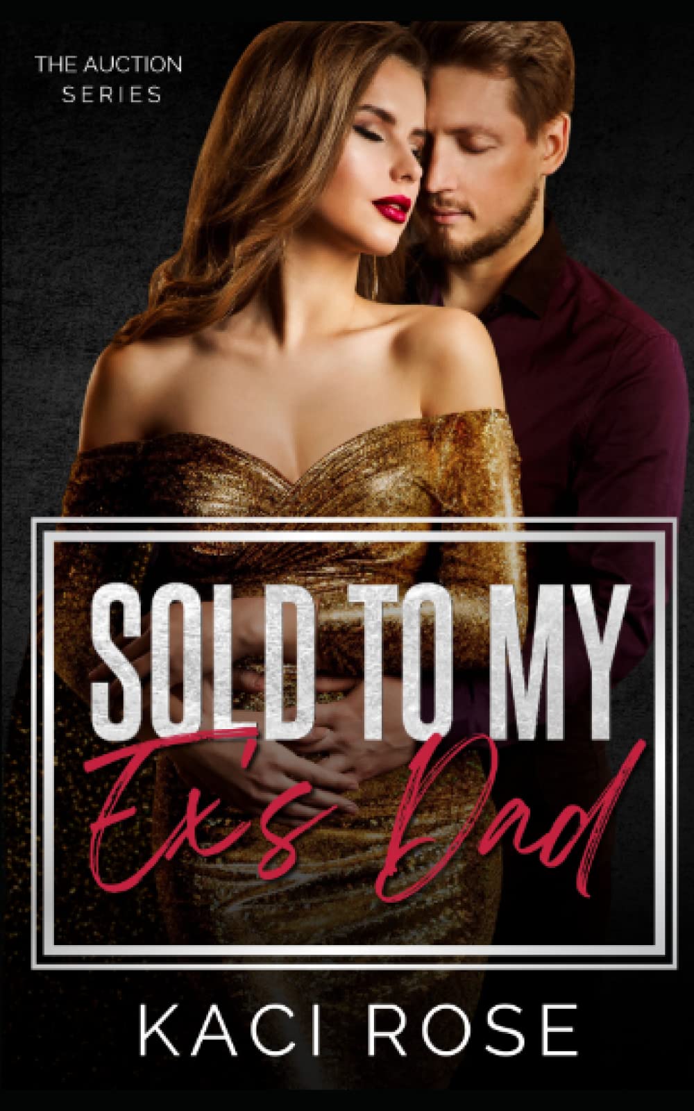 Sold to My Ex's Dad: The Auction Series (Club Red Shorts)