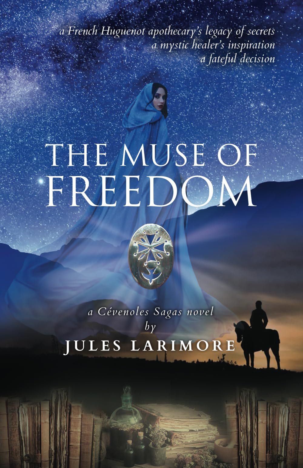 The Muse of Freedom: a Cévenoles Sagas novel (The Huguenot Series)