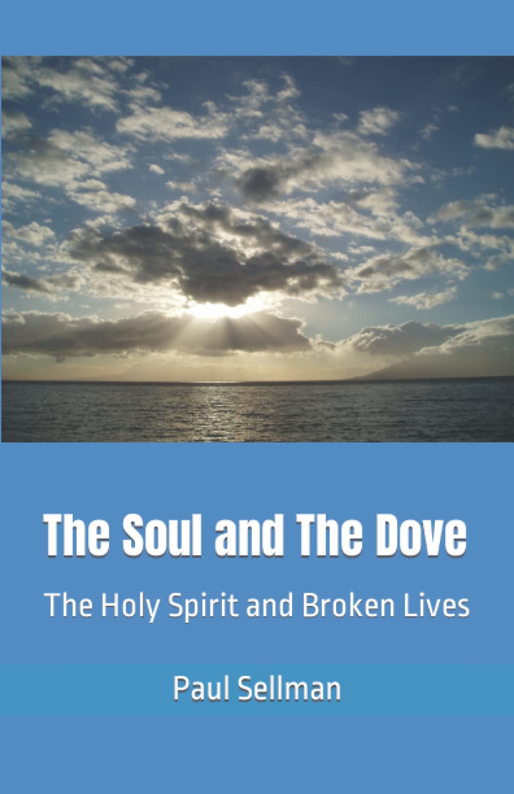 The Soul and The Dove: The Holy Spirit and Broken Lives