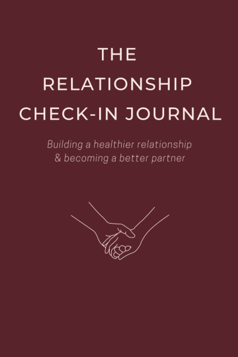The Relationship Check-In Journal: Couples Journaling: Meaningful Couples Conversation Starters, Routine Talks with your Partner, Become a Better Wife, Husband, Girlfriend, Boyfriend - 9729