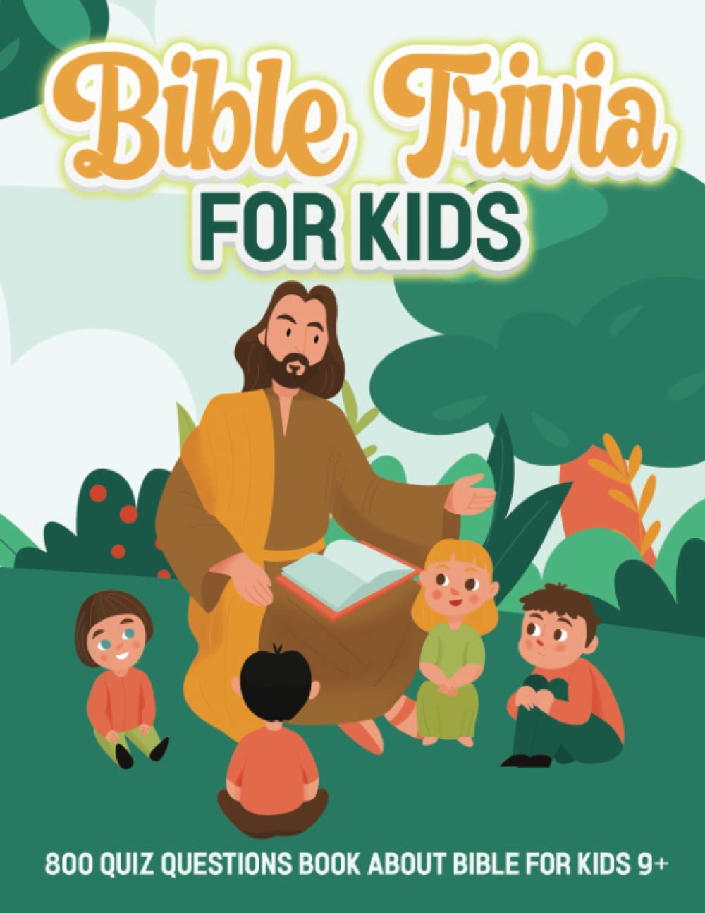 Bible Trivia for Kids: 800 Quiz Questions Book about Bible for Kids 9+ - 4107