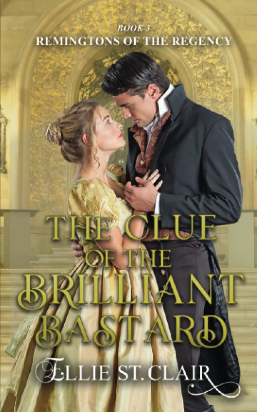 The Clue of the Brilliant Bastard (Remingtons of the Regency) - 546