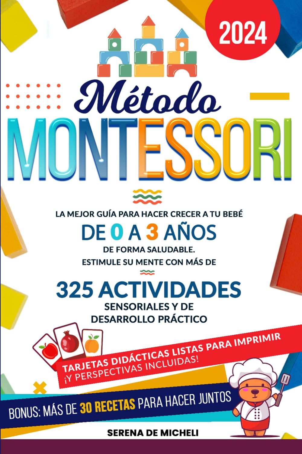 Método Montessori: La mejor guía para hacer crecer a tu bebé de 0 a 3 años de forma saludable. Estimule su mente con más de 325 actividades sensoriales y de desarrollo práctico (Spanish Edition)