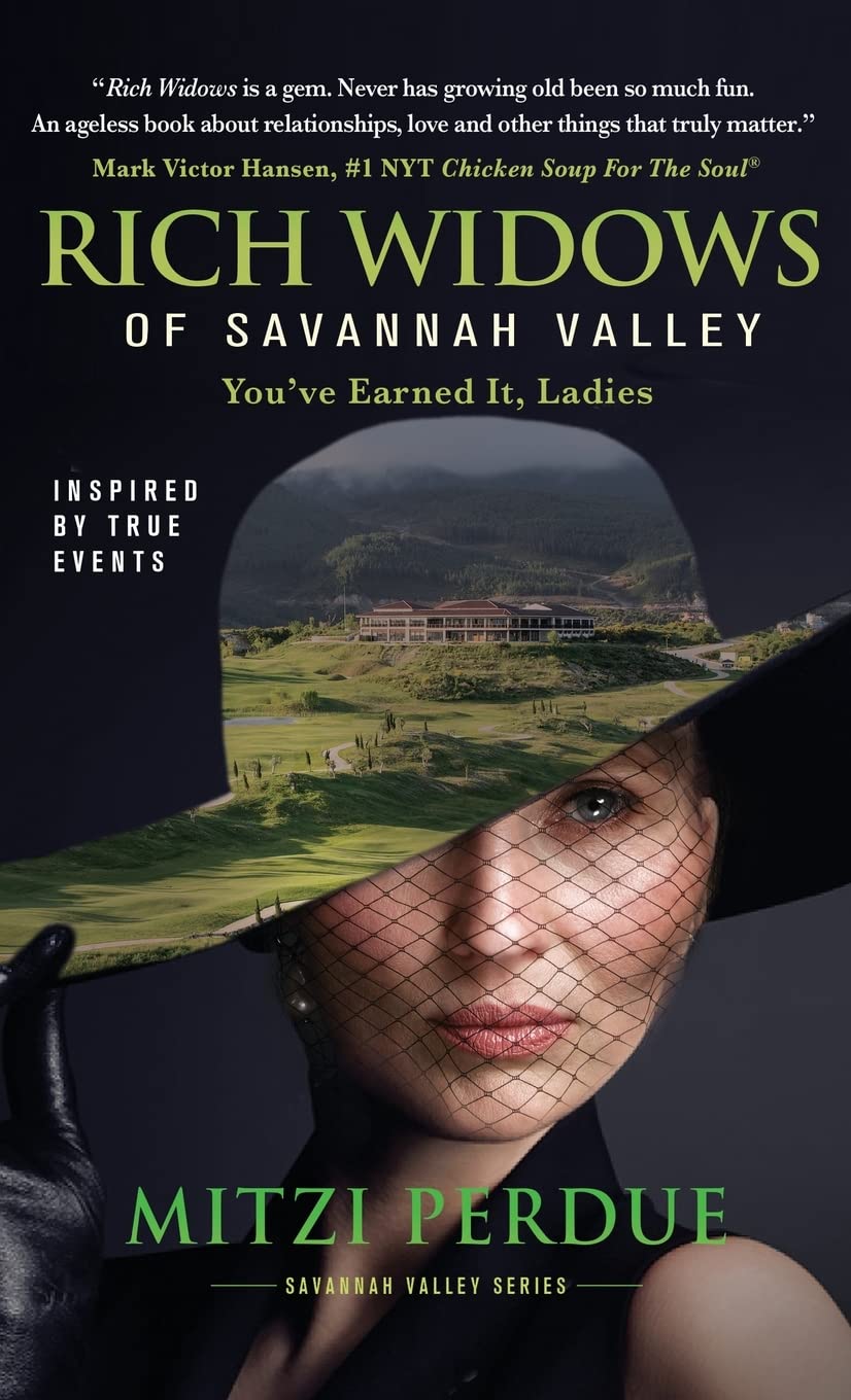 Rich Widows of Savannah Valley: You've Earned It Ladies (The Savannah Valley Series)