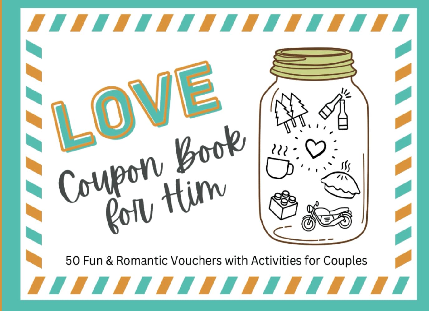 Love Coupon Book for Him: 50 Fun & Romantic Vouchers with Activities for Couples | For Anniversaries, Birthdays, Valentine's Day or Any Occasion at All - 4555