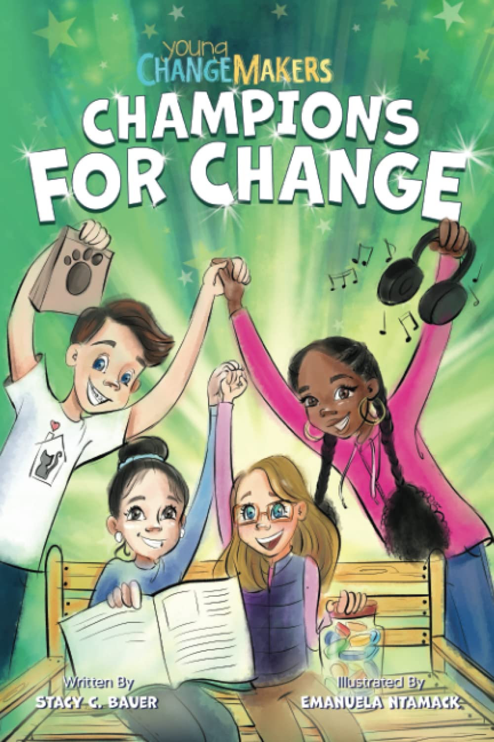 Champions for Change: An Inspiring Book About Kids Following Their Dreams (Young Change Makers)