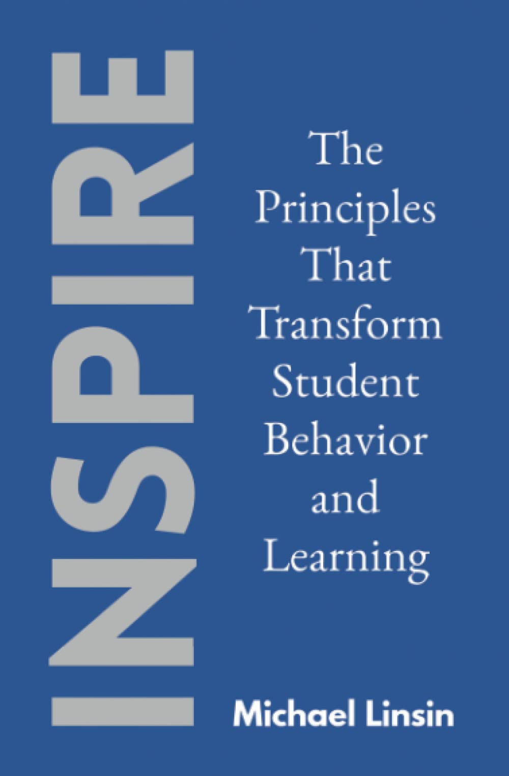 Inspire: The Principles That Transform Student Behavior and Learning - 3