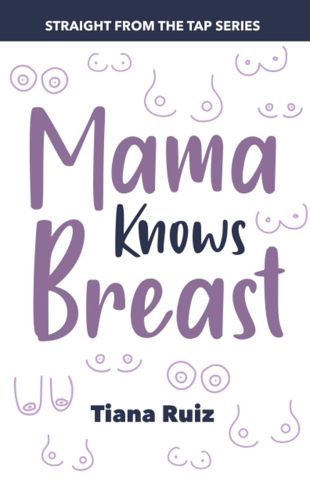 Mama Knows Breast (Straight From the Tap)