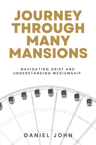 Journey Through Many Mansions: Navigating Grief and Understanding Mediumship
