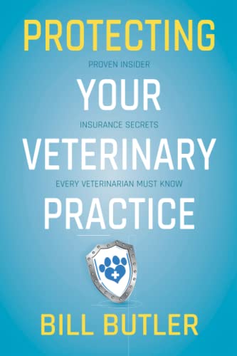 Protecting Your Veterinary Practice: Proven Insider Insurance Secrets Every Veterinarian Must Know